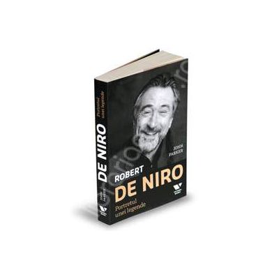 Robert De Niro - Portretul unei legende