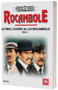 Rocambole volumul 20 - Ultimul cuvant a lui Rocambole 2