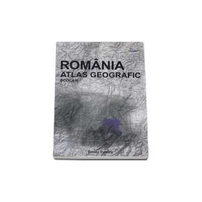 Romania. Atlas geografic scolar - Cazacu Dumitra