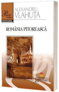 Romania pitoreasca (Alexandru Vlahuta)