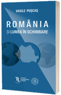 Romania si lumea in schimbare. Studii si analize