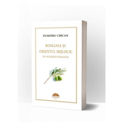 Romania si Orientul Mijlociu in oglinzi paralele