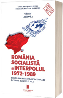 Romania socialista si interpolul 1972-1989