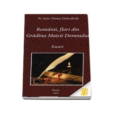 Romanii, flori din gradina Maicii Domnului