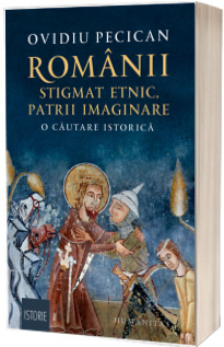 Romanii: stigmat etnic, patrii imaginare