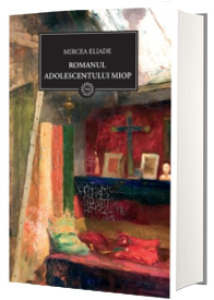 Romanul adolescentului miop