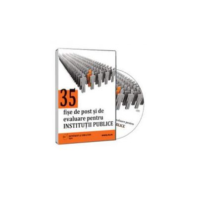 35 de fise de post si de evaluare pentru institutii publice - Format CD