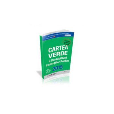 Cartea Verde a Contabilitatii Institutiilor Publice 2015