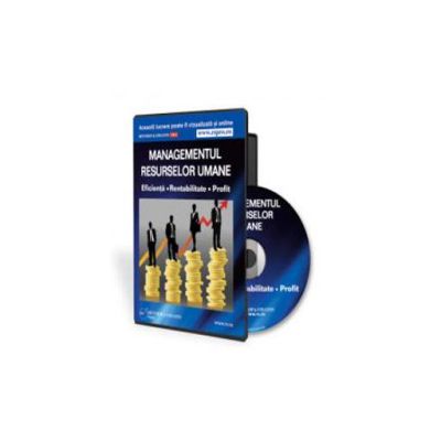 Managementul Resurselor Umane - Eficienta, Rentabilitate, Profit! - Format CD