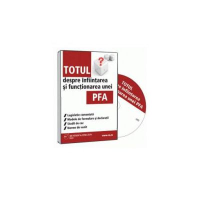 Totul despre infiintarea si functionarea unei PFA - Format CD (Dani Cucu)