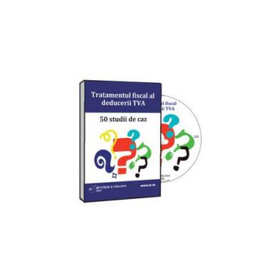 Tratament fiscal deducere TVA. 50 studii de caz - Format CD