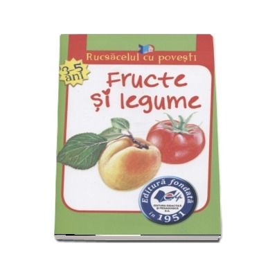Rucsacelul cu povesti - Fructe si legume (3-5 ani)