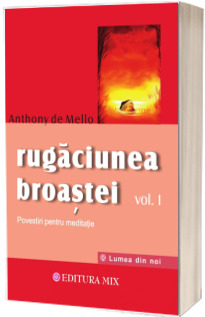 Rugaciunea broastei - volumul I
