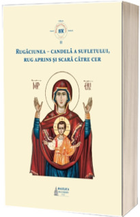 Rugaciunea - candela a sufletului, rug aprins si scara catre cer
