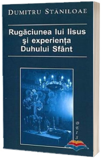 Rugaciunea lui Iisus si experienta Duhului Sfant
