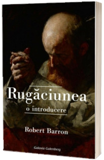 Rugaciunea. O introducere