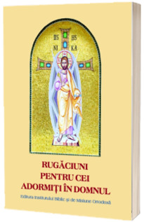 Rugaciuni pentru cei Adormiti in Domnul