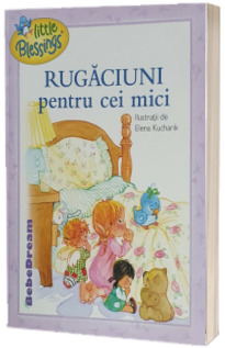 Rugaciuni pentru cei mici, cu ilustratii de Elena Kucharik