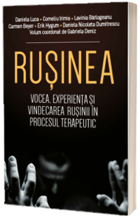 Rusinea. Vocea, experienta si vindecarea rusinii in procesul terapeutic