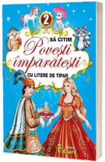 Sa citim povesti imparatesti cu litere de tipar. Volumul al II-lea