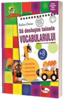 Sa deslusim tainele vocabularului. Editia a III-a revizuita si adaugita