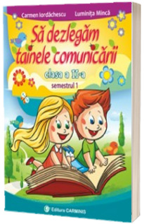 Sa dezlegam tainele comunicarii clasa a II-a, semestrul I - C L2C1