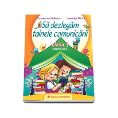 Sa dezlegam tainele comunicarii. Clasa I. Semestrul II. C ABC2