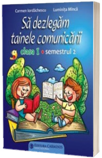 Sa dezlegam tainele comunicarii. Clasa I, semestrul II - (pentru noul manual PI) ABM2