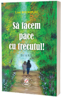 Sa facem pace cu trecutul! Diane