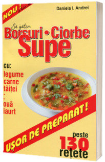 Sa gatim borsuri, ciorbe, supe