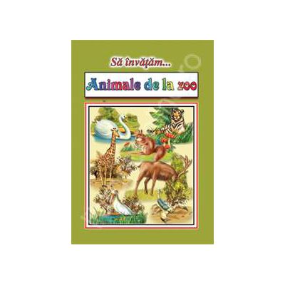 Sa invatam...Animale de la zoo(planse)