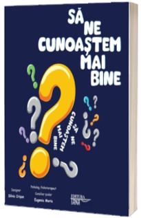 Sa ne cunoastem mai bine