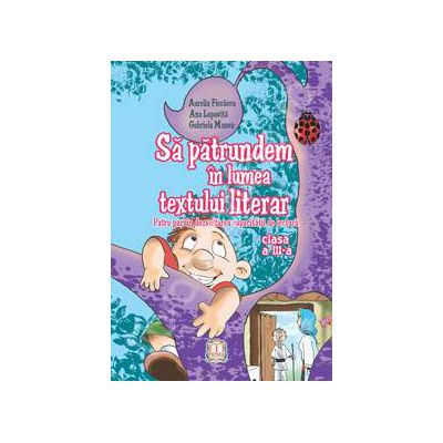 Sa patrundem in lumea textului literar clasa a III-a