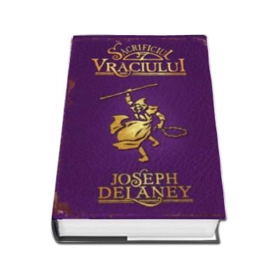 Sacrificiul Vraciului. Cronicile Wardstone, Volumul 6