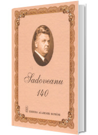 Sadoveanu 140. Editie ingrija de Nicolae Iliescu