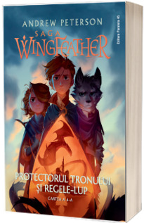 Saga Wingfeather - Cartea a 4-a Protectorul tronului și Regele-Lup