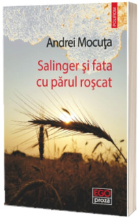 Salinger si fata cu parul roscat