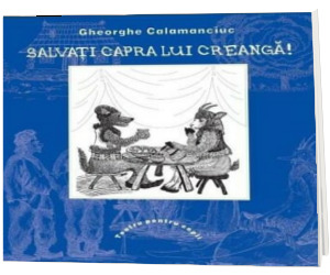 Salvati capra lui Creanga! - Teatru pentru copii