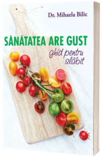 Sanatatea are gust