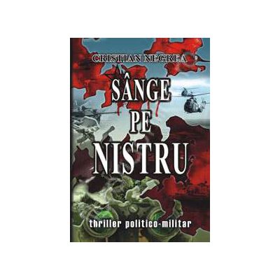 Sange pe Nistru (Thriller politico-militar)