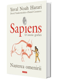 Sapiens. O istorie grafica. Volumul I. Nasterea omenirii