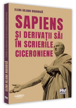 Sapiens si derivatii sai in scrierile ciceroniene