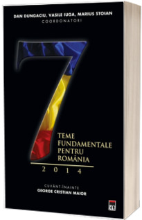 Sapte teme fundamentale pentru Romania 2014