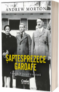 Saptesprezece garoafe. Casa de Windsor si nazistii