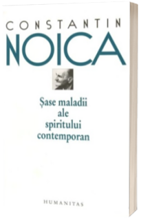 Sase maladii ale spiritului contemporan