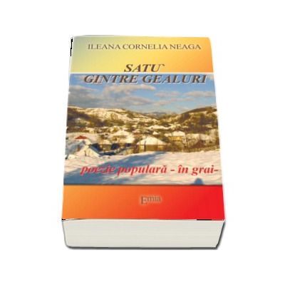 Satu Gintre Gealuri, poezie populara in grai