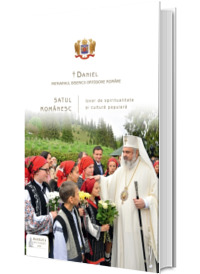 Satul romanesc. Izvor de spiritualitate si cultura populara