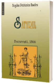 Satyrul. Bucuresti, 1866
