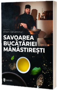 Savoarea bucatariei manastiresti