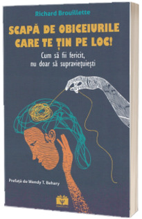 Scapa de obiceiurile care te tin pe loc!